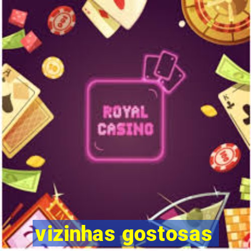 vizinhas gostosas